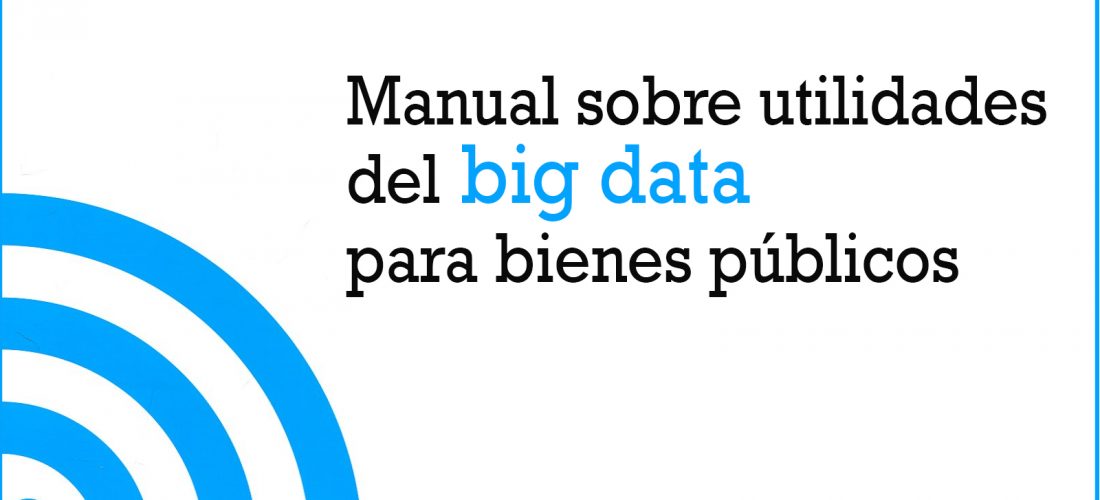 Goberna Digital publica un Manual sobre la utilidad la Big Data para bienes públicos