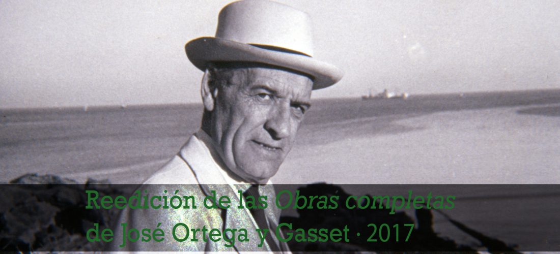 Reedición de las obras completas de José Ortega y Gasset
