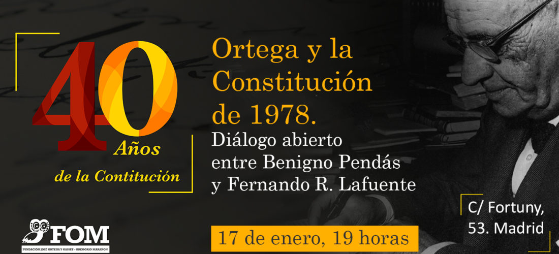 Ortega y la Constitución de 1978. Diálogo abierto entre Benigno Pendás y Fernando R. Lafuente
