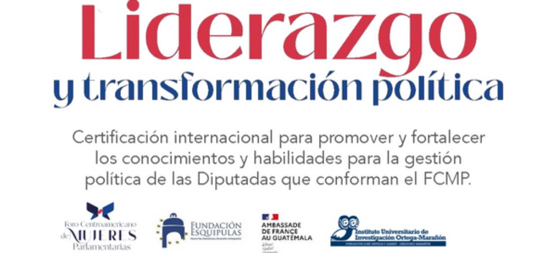 Finaliza con éxito el Curso en Liderazgo y transformación política dirigido a mujeres diputadas y líderes de Centroamérica